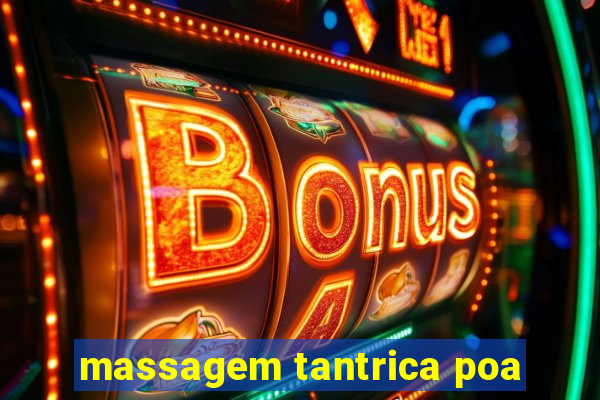 massagem tantrica poa